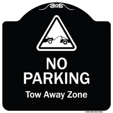 Designer Series-No Parking Tow Away Zone With Graphic,